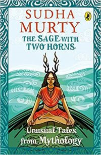 The Sage with Two Horns: Unusual Tales from Mythology | Illustrated Books for Kids | Puffin Books for Children